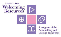 The Institute for Welcoming Resources - The National LGBTQ Task Force  Action Fund